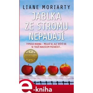 Jablka ze stromu nepadají - Liane Moriarty e-kniha