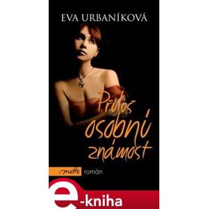 Příliš osobní známost - Eva Urbaníková e-kniha