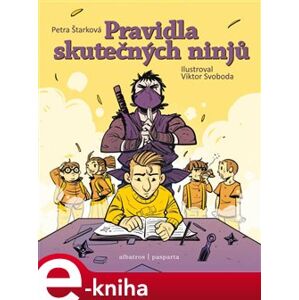 Pravidla skutečných ninjů - Petra Štarková e-kniha