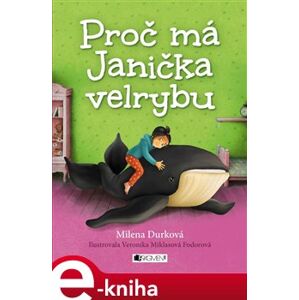 Proč má Janička velrybu - Milena Durková e-kniha