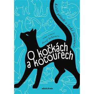 O kočkách a kocourech. Kočičí přátelé v české literatuře - kolektiv, Michaela Klevisová