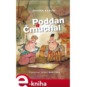Poddan a Čmuchal - Zdeněk Karlík e-kniha