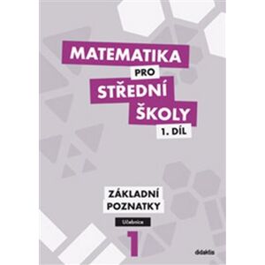 Matematika pro střední školy 1.díl Učebnice. Základní poznatky - Peter Krupka, Zdeněk Polický, Blanka Škaroupková