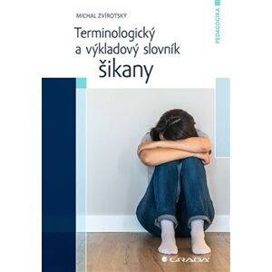Terminologický a výkladový slovník šikany - Michal Zvírotský