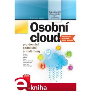 Osobní cloud. Pro domácí podnikání a malé firmy - Ľuboslav Lacko e-kniha