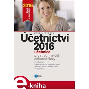 Účetnictví 2016, učebnice pro SŠ a VOŠ - Jitka Mrkosová e-kniha