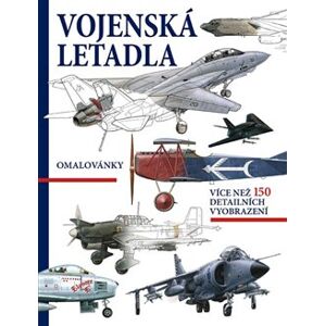 Vojenská letadla. 150 omalovánek - technika - historie i současnost