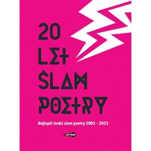20 let slam poetry. Nejlepší česká slam poetry 2003 - 2023