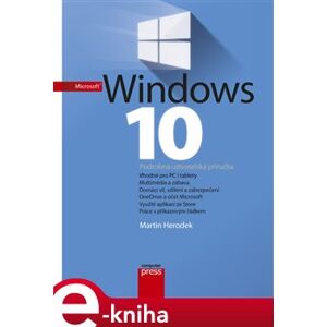 Microsoft Windows 10. Podrobná uživatelská příručka - Martin Herodek e-kniha