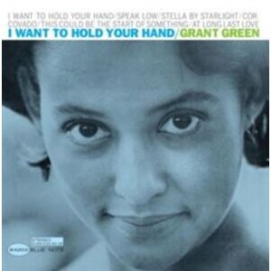 I Want To Hold Your Hand - Grant Green