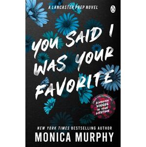 You Said I was Your Favorite - Monica Murphy