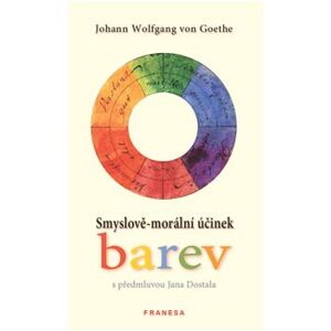 Smyslově-morální účinek barev - Johann Wolfgang Goethe