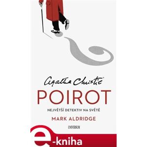 Poirot - Největší detektiv na světě - Mark Aldridge e-kniha