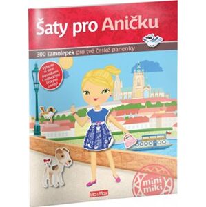 Šaty pro Aničku. 300 samolepek pro tvé české panenky - Ema Potužníková