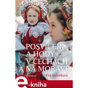 Posvícení a hody v Čechách a na Moravě - Eva Večerková e-kniha