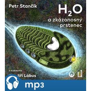 H2O a zkázonosný prstenec, mp3 - Petr Stančík