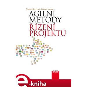 Agilní metody řízení projektů - Zuzana Šochová, Eduard Kunce e-kniha