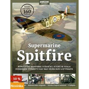 Supermarine Spitfire. Kompletní anatomie stíhačky, která se stala symbolem vítězství RAF nad Luftwaffe - Paul Blackah, Alfred Price