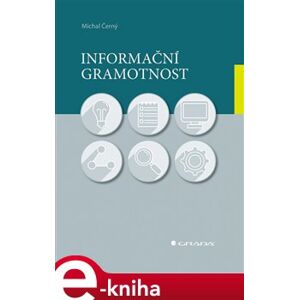 Informační gramotnost - Michal Černý e-kniha