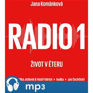 Radio 1 - Život v éteru, mp3 - Jana Kománková