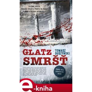Smršť (Glatz 3.) - Tomasz Duszyński e-kniha