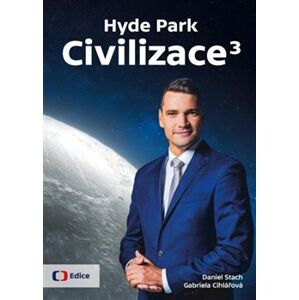 Hyde Park Civilizace 3 - Daniel Stach, Gabriela Cihlářová