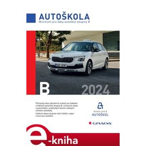 Minimum pro žáky autoškol skupiny B 2024. Autoškola - kolektiv autorů, Václav Minář e-kniha