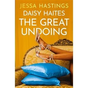 Daisy Haites: The Great Undoing. Book 4 (Magnolia Parks Universe) - Jessa Hastings