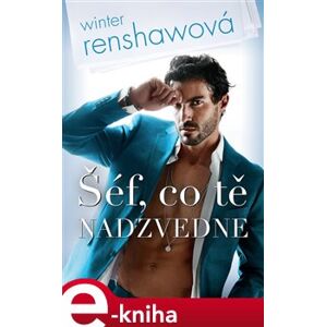 Šéf, co tě nazvedne - Winter Renshawová e-kniha
