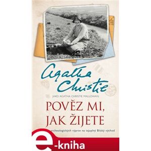 Pověz mi, jak žijete - Agatha Christie e-kniha
