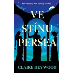 Ve stínu Persea - Claire Heywood