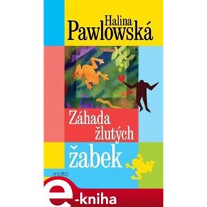 Záhada žlutých žabek - Halina Pawlowská e-kniha