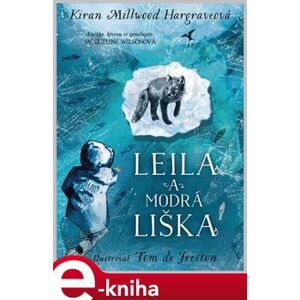 Leila a modrá liška - Kiran Millwood Hargraveová e-kniha