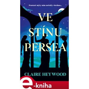 Ve stínu Persea - Claire Heywood e-kniha