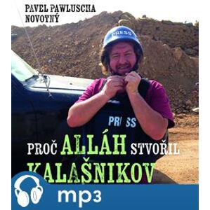 Proč Alláh stvořil kalašnikov, mp3 - Pavel Pawluscha Novotný