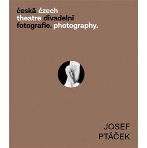 Česká divadelní fotografie - Josef Ptáček - Věra Velemanová, Zdeněk A. Tichý