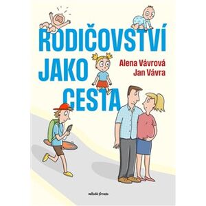 Rodičovství jako cesta - Alena Vávrová, Jan Vávra