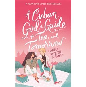 Cuban Girl&apos;s Guide to Tea and Tomorrow - Laura Taylor Namey