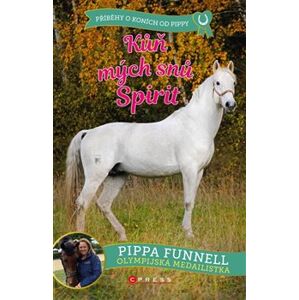 Kůň mých snů Spirit. Příběhy o koních od Pippy Funnell - Pippa Funnell