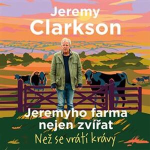 Jeremyho farma nejen zvířat, CD - Než se vrátí krávy, CD - Jeremy Clarkson