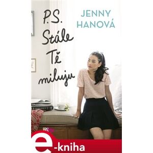 P. S. Stále Tě miluju - Jenny Hanová e-kniha