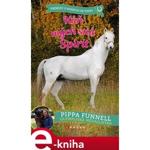 Kůň mých snů Spirit. Příběhy o koních od Pippy Funnell - Pippa Funnell e-kniha