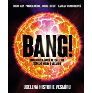 Bang!! Ucelená historie vesmíru - Brian May, Patrick Moore, Chris Lintott