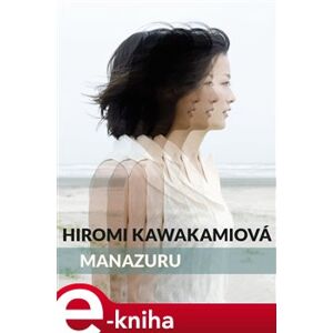 Manazuru - Hiromi Kawakamiová e-kniha
