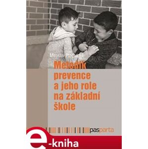Metodik prevence a jeho role na základní škole - Miroslav Procházka e-kniha