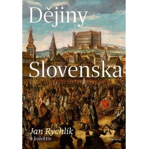 Dějiny Slovenska - kolektiv autorů, Jan Rychlík