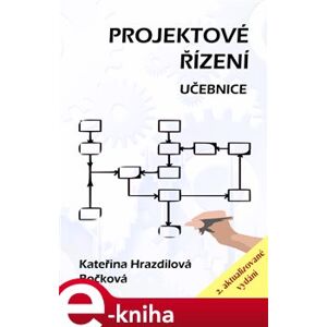 Projektové řízení. Učebnice - Kateřina Hrazdilová - Bočková e-kniha