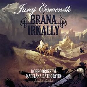 Brána Irkally. Dobrodružství kapitána Báthoryho 2., CD - Juraj Červenák