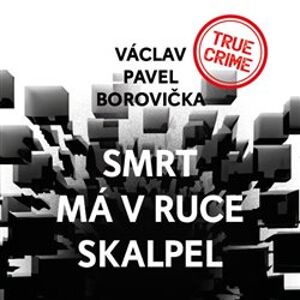 Smrt má v ruce skalpel, CD - Václav Pavel Borovička