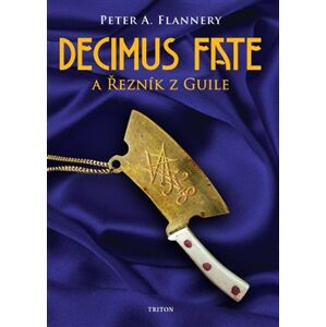 Decimus Fate a Řezník z Guile - Peter A. Flannery